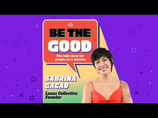 Be The Good: Sabrina Gacad on helping victims of gender-based violence