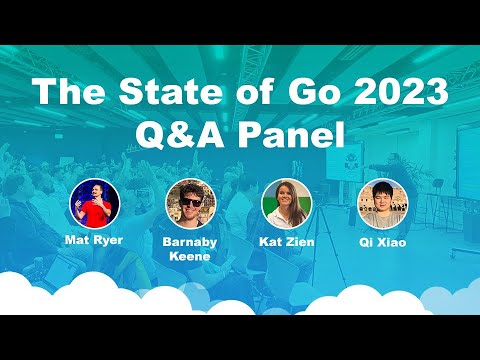 The State of Go 2023 - Mat Ryer, Barnaby, Kat and Qi - London Gophers 10 Year Anniversary