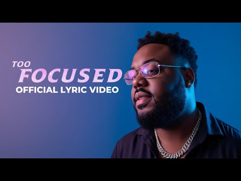 Deraj Global – Too Focused (Official Lyric Video)