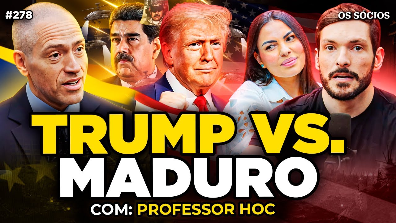 TRUMP VS. MADURO: FIM DA DITADURA NA VENEZUELA? O QUE VAI ACONTECER? Professor HOC | Os Sócios 278