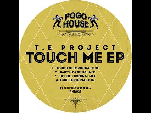 T.E Project - Touch Me (Original Mix) [PHR025] (2016)