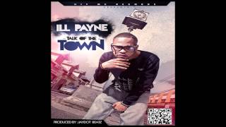 New ill Payne - Talk Of The Town Produced by Jaydotbeatz