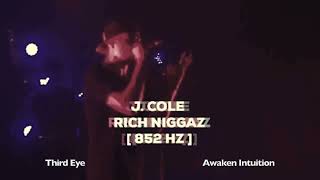 J. Cole - Rich Niggaz - 852 Hz [ Third Eye Chakra - Awakens Intuition ] 👁