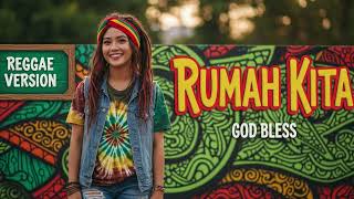 Download lagu RUMAH KITA - God Bless | Cover Reggae Version mp3 Download lagu RUMAH KITA - God Bless | Cover Reggae Version mp3