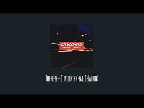 Thyreeze - Citylights (feat. DeLaurin)