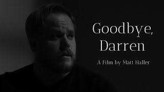 GOODBYE, DARREN - A Short Film by Matt Haller