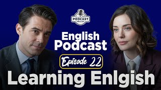 Speak English Like a Native | English Conversation Podcast | Episode 22