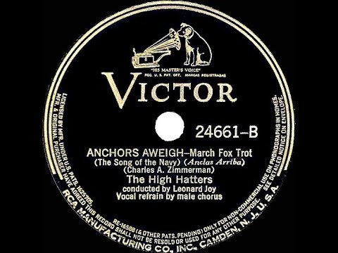 1930 High Hatters - Anchors Aweigh (The Song Of The Navy) (The American Singers, vocal)