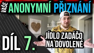 Anonymní přiznání - Díl 7. - Jídlo zadarmo na dovolené