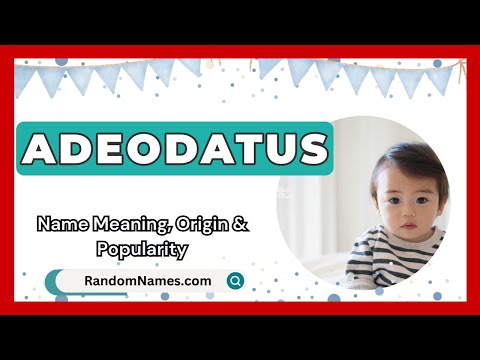 Adeodatus - Baby Boy Name Meaning, Origin & Popularity - RandomNames.com