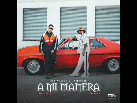 Ozuna - A Mi Manera Remix (Feat. Omy De Oro)