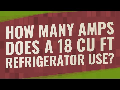 How many amps does a 18 cu ft refrigerator use?