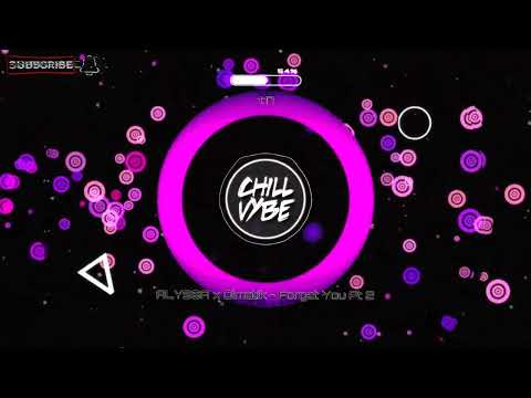 Chill Vybe - ALYSSA x Dimatik - Forget You Pt 2