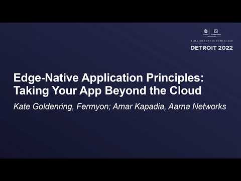 Edge-Native Application Principles: Taking Your App Beyond the Cloud - Kate Goldenring, Amar Kapadia