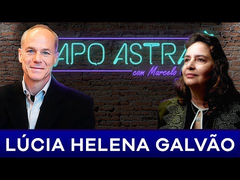 LÚCIA HELENA GALVÃO | Papo Astral com Marcelo Gleiser