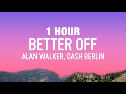 [1 HOUR] Alan Walker, Dash Berlin & Vikkstar - Better Off (Alone, Pt. III) [Lyrics]