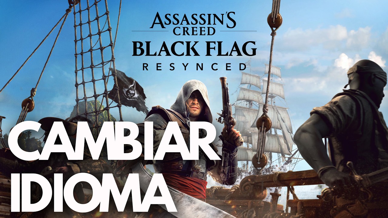 Como Cambiar el Idioma en Assassin's Creed Black Flag Resynced - Tutorial