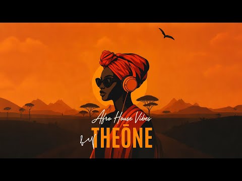 Afro House vibes by THEŌNE 03/25