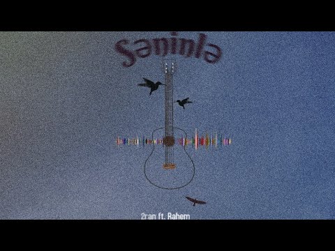 2ran ft. Rahem - Səninlə (Lyrics Video)
