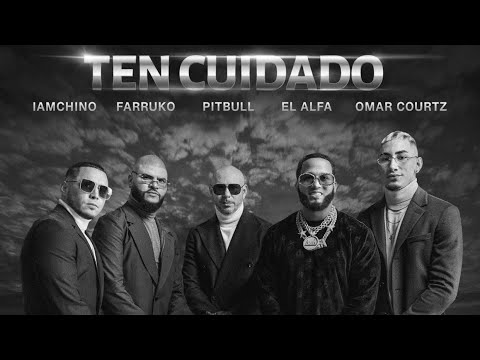 Farruko feat Iamchino , Pitbull , El Alfa , Omar Courtz  - Ten Cuidado ( Official Audio)