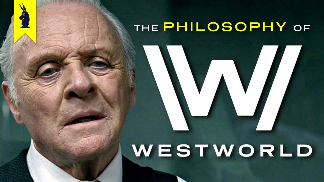 The Philosophy of Westworld – Wisecrack Edition