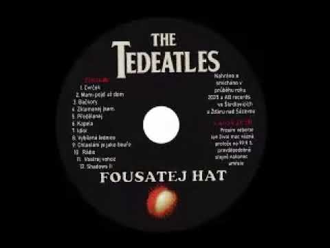 Fousatej Hat - The Tedeatles