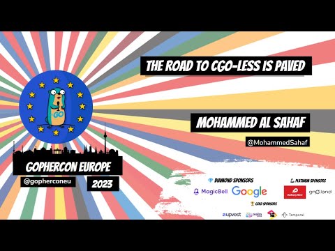 GopherCon Europe 2023: Mohammed Al Sahaf - The Road to CGO-Less is Paved