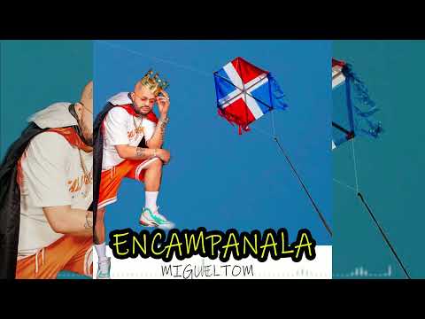 Migueltom - Encampanala (Audio Oficial) #Dembow
