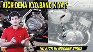 Why there is No KICKSTART in modern motorcycles ?