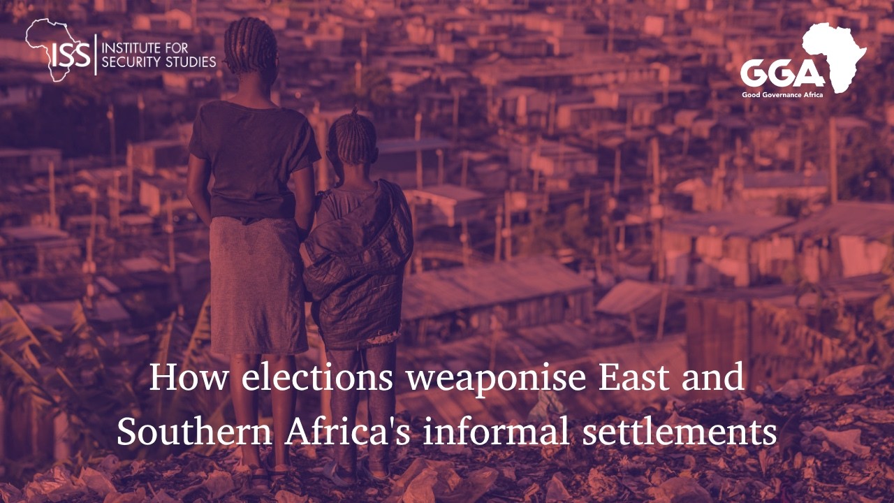 How elections weaponise East and Southern Africa's informal settlements