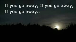 if you go away