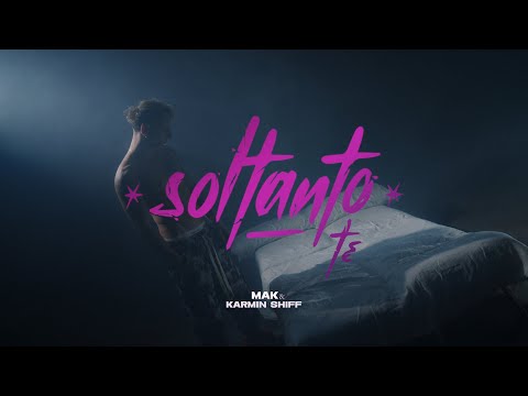 MAK, Karmin Shiff - SOLTANTO TE (Official Video)