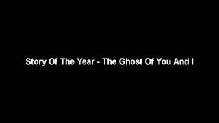 Story Of The Year - The Ghost Of You And I