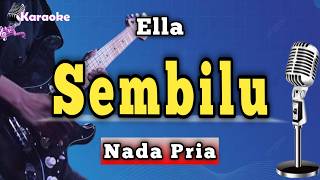 Download lagu SEMBILU - ELLA [ KARAOKE NADA RENDAH PRIA ] mp3