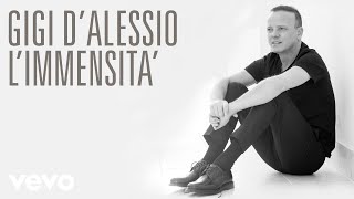 Gigi D'Alessio - L'immensità - Sanremo 2017 (Audio)