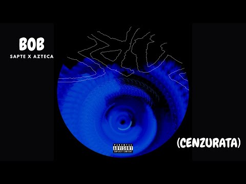 Sapte x Azteca - BOB (CENZURATA)