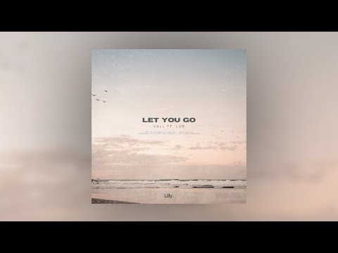 Vall - Let You Go (feat. Loé)