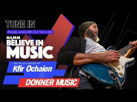 Tune in! Kfir Ochaion 2022 NAMM Believe in music livestream concert丨Donner Spotlight