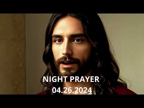NIGHT PRAYER - FRIDAY - 04/26/2024 - ORAÇÃO DA NOITE