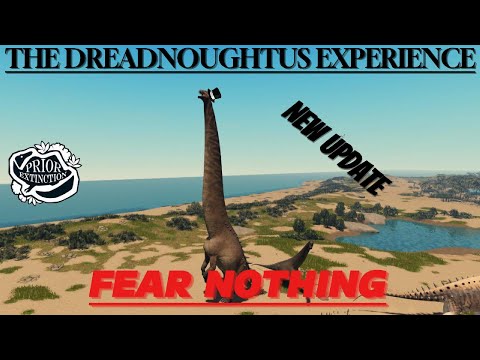 The Dreadnoughtus Experience |Fear Nothing| Prior Extinction Dinosaur Survival