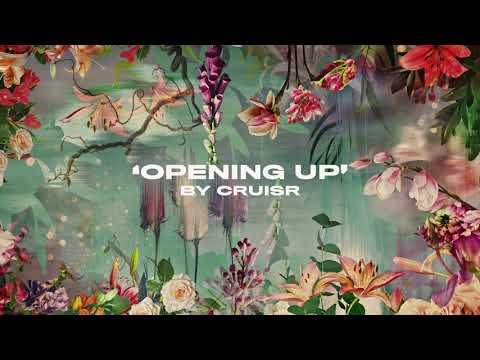 CRUISR - Opening Up [Official Audio]