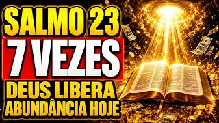 REPITA O SALMO 23 — 7 VEZES SEGUIDAS E DEUS VAI DESATAR ABUNDÂNCIA NAS SUAS FINANÇAS HOJE