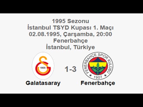 Galatasaray 1-3 Fenerbahçe [HD] 02.08.1995 - 1995 İstanbul TSYD Cup 1st Match (Ver. 2)