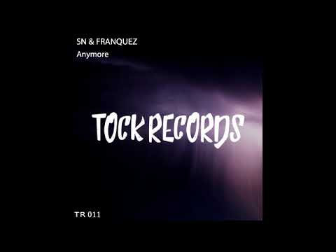 SN X FRANQUEZ - Anymore