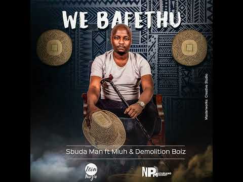 Sbuda Man - We Bafethu (Official Audio) ft. Mluh & Demolition Boiz