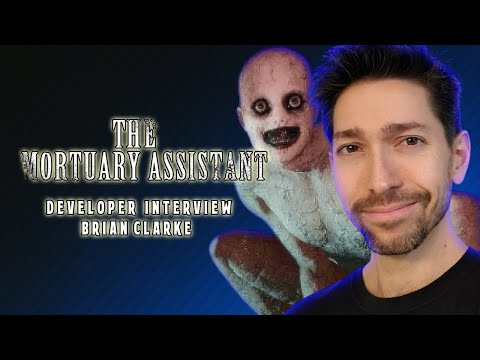 The Mortuary Assistant I Indie Supernatural Horror Game I Developer Interview with Brian Clarke