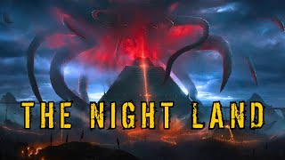 Dystopian/Cosmic Horror Story "THE NIGHT LAND" | Full Audiobook | Classic Science Fiction