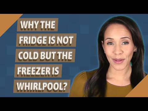 Why the fridge is not cold but the freezer is whirlpool?