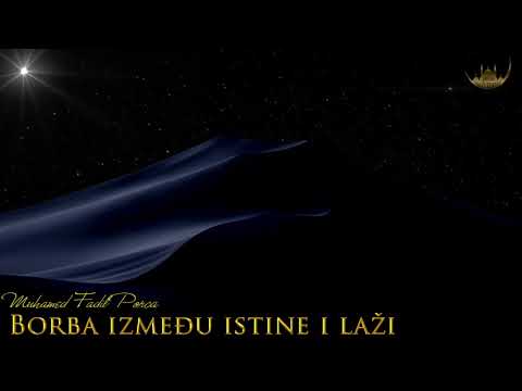 BORBA IZMEĐU ISTINE I LAŽI - Hfz Dr. Muhamed Porča