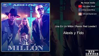 Alexis y Fido - Una En Un Millón (Remix Red Lowder)